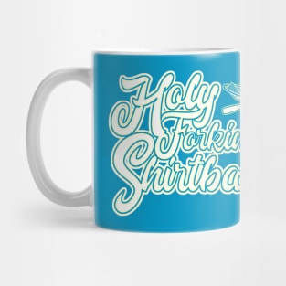 Holy Forking Shirtballs Mug